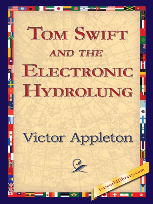 Title details for Tom Swift and the Electronic Hydrolung by Victor Appleton - Available